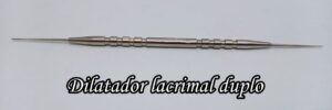 DILATADOR LACRIMAL DUPLO